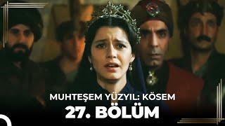 Muhteşem Yüzyıl: Kösem 27. Bölüm