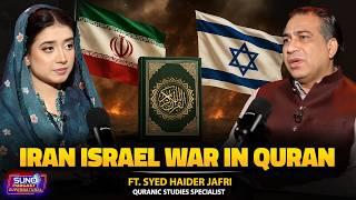Israel Vs Iran The Great War in Quran? | The War  Prophet ﷺ Warned Us About? | Ft. Syed Haider Jafri