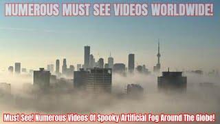 Must See! Numerous Videos Of Spooky Artificial Fog Around The Globe!