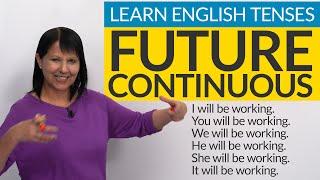 Learn English Tenses: FUTURE CONTINUOUS