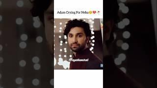 Adam Crying For Neha#ahadrazamir #ramshakhan #humtum #viral #ytshorts #trendingshorts #foryou