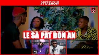 #TTASHOW | ABDULAH TET BOBIS FT NAYSAN  @SMAT-G_TRAP - LÈ SA PAT BON AN