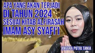 APA YANG TERJADI DI TAHUN 2024|SESUAI KITAB ALFIRASAH IMAM ASY SYAFI'I |ANGGRA PUTRI TANIA