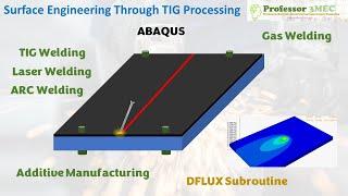 TIG welding or other welding types using DFLUX subroutine in ABAQUS - Step by step tutorial