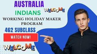 Australia's 462 Subclass: A Gateway for Indians in Working Holiday Makers Visa Program in 2024