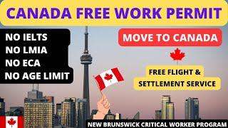 New Brunswick Critical Worker Program | Get Free Work Permit | Easiest Pathway to Canada 2023