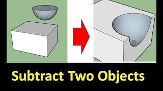 How to Subtract Two Objects - Sketchup Tutorial #38