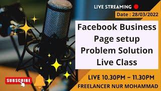 Facebook Business Page Problem Solution Live Class by Freelancer Nur Mohammad