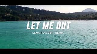 DJ Slow Remix: Jedag Jedug - LET ME OUT - Lexia Playlist