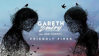 Gareth Emery feat. Dani Poppitt - Friendly Fires