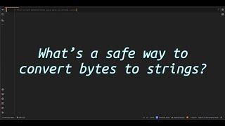 What’s a safe way to convert bytes to strings? Decode Bytes Safely Avoiding Common Pitfalls in