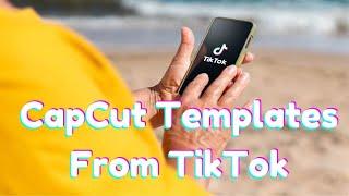 How To Get CapCut Templates From TikTok