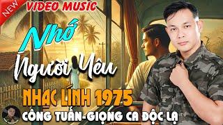 NHỚ NGƯỜI YÊU - CÔNG TUẤN BOLERO  LK Nhạc Lính 1975 Tuyển ChọnNHẠC VÀNG XƯA HẢI NGOẠI ĐỘC LẠ 2025