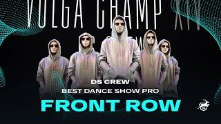 VOLGA CHAMP XIV | BEST SHOW PRO | Ds crew | FRONT ROW