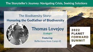 The Biodiversity Story: A Tribute to Tom Lovejoy | 2022 Planet Forward Summit