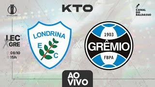 LONDRINA X GRÊMIO | TRANSMISSÃO KTO #03