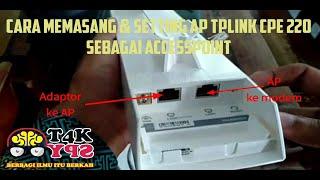 cara pasang dan setting AP TPLink CPE 220 sebagai accesspoint