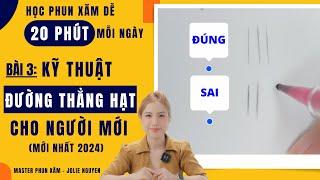 Series: HỌC PHUN XĂM DỄ 20 PHÚT MỖI NGÀY | Bài 3: Kỹ thuật đi đường thẳng - Jolie Nguyen