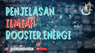 MOTIVASI - PENJELASAN ILMIAH TEKHNIK BOOSTER ENERGI DI RUMAH SEHAT NUSWANTARA