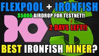 $5000 USD Flexpool Airdrop | Best Ironfish Miner