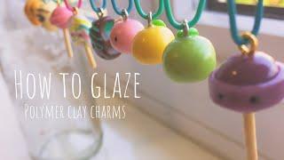 How to glaze polymer clay charms