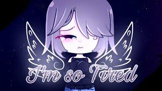 I'm so Tired  || meme || Gacha life