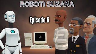 ROBOTI SUZANA:|Episode 6|