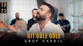 Grup Yardıl - Git Güle Güle [Official Video 2023]