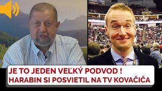 Štefan Harabin šokuje, Kovačičova TV je podvod! PREZRADIL, kto za tým celým zrejme stojí