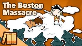 The Boston Massacre - Snow and Gunpowder - Extra History