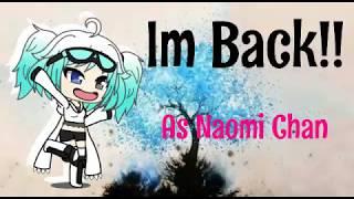 Im back // As Naomi Chan