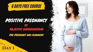 Day 1/6 Positive Pregnancy by @Majestic Garbh Sanskar  | 6 days free Garbhsanskar course
