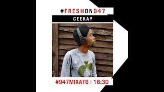94.7 Guest Mix CeeKaySA [02-04-2020]