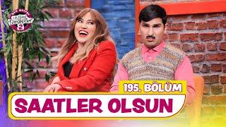 Saatler Olsun (195. Bölüm) - Çok Güzel Hareketler 2