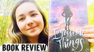 All the Impossible Things Book Review: ABC Alyssa the Book Critic