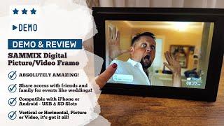 The BEST Digital Picture/Video Frame I've Ever Seen! SAMMIX - I'm Impressed!