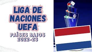 LIGA DE NACIONES UEFA: PAÍSES BAJOS 2022-23