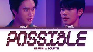 【Gemini Norawit x Fourth Nattawat】 Possible (ไม่มีอะไรที่เป็นไปไม่ได้) (By Lula ft. Sin Singular)