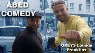 Stand Up Comedy vom allerfeinsten | GREYS Lounge Frankfurt | Mit ABEDComedy | HALID.TV uvm.