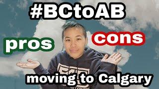 #BCtoAB - pros vs cons of moving to Calgary from Vancouver