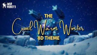 The Cruel Warm Winter Theme [8D]  - War Robots: Themes || EvoLife Gaming Hub