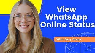 How To Check if Someone is Online on WhatsApp