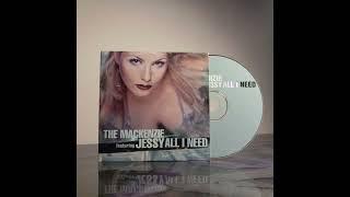 The MacKenzie Feat. Jessy - All I Need