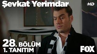 Şevkat Yerimdar 28. Bölüm 1. Tanıtımı