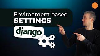 Environment-based Settings in Django Projects | django-environ | Setup for local/production/testing