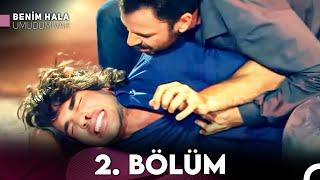 Benim Hala Umudum Var 2. Bölüm (FULL HD)