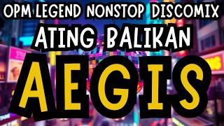 OPM Legend Aegis Ating Balikan Nonstop Disco Mix