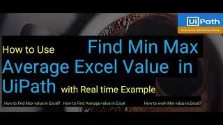 Find The Max and Average Value from Excel UiPath