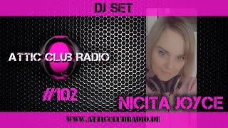 Nicita Joyce @ Attic Club Radio # 102