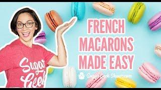 Macaron Recipe Step By Step | Sugar Geek Show